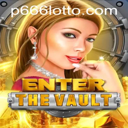 Discover the Thrills of EntertheVault: Unveiling the Secrets of p666